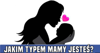 jakim-typem-mamy-jestes